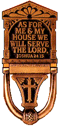 As for me and my house we will serve the Lord.  Joshua 24:15